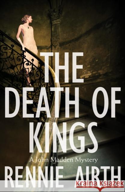 The Death of Kings Rennie Airth 9781509817337 Inspector Madden series - książka