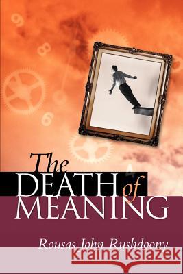 The Death of Meaning Rousas John Rushdoony 9781879998308 Ross House Books - książka