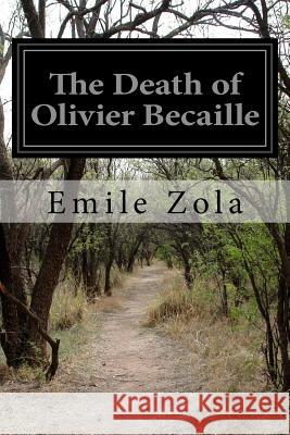 The Death of Olivier Becaille Emile Zola 9781502508942 Createspace - książka