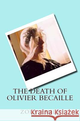 The Death of Olivier Becaille Zola Emile Mybook 9781546518877 Createspace Independent Publishing Platform - książka
