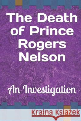 The Death of Prince Rogers Nelson: An Investigation Jay Corn 9781731576118 Independently Published - książka