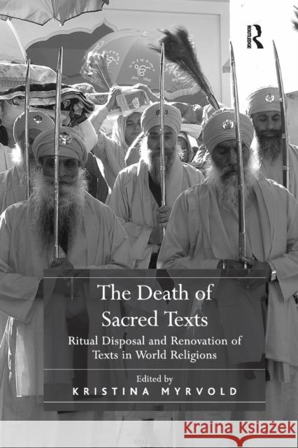The Death of Sacred Texts: Ritual Disposal and Renovation of Texts in World Religions Kristina Myrvold 9781032179889 Routledge - książka
