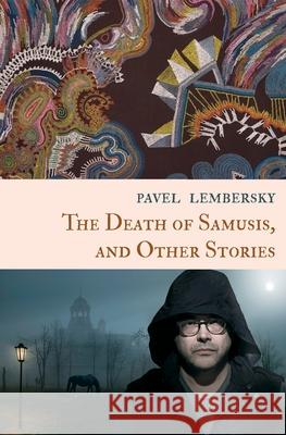 The Death of Samusis, and Other Stories Pavel Lembersky 9781950319305 M-Graphics Pub. - książka