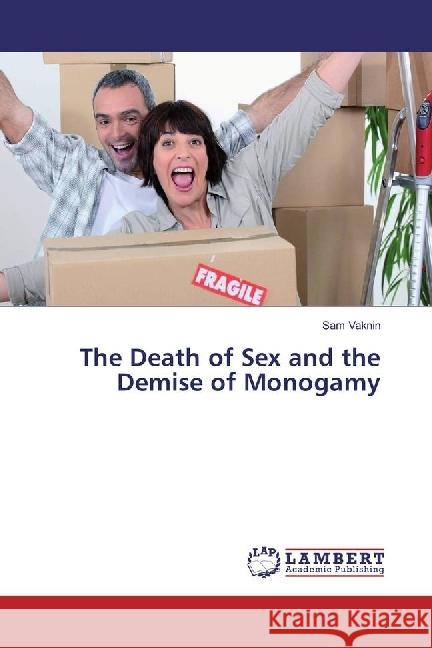 The Death of Sex and the Demise of Monogamy Vaknin, Sam 9783659902017 LAP Lambert Academic Publishing - książka