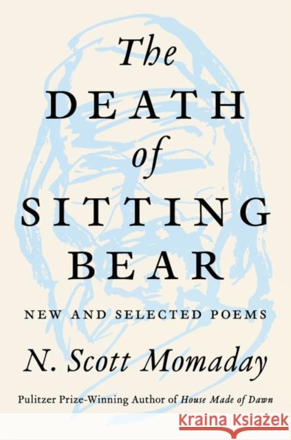 The Death of Sitting Bear: New and Selected Poems N. Scott Momaday 9780062961150 Harper - książka