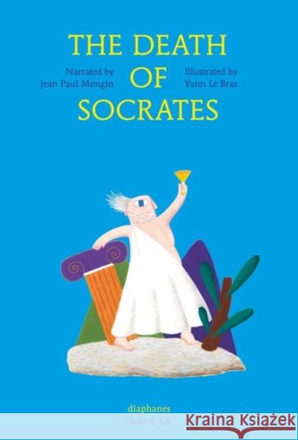The Death of Socrates Jeal Paul Mongin 9783037345443 Diaphanes AG - książka