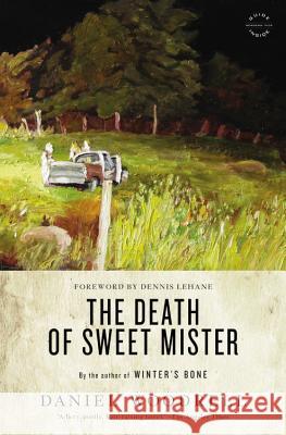 The Death of Sweet Mister Daniel Woodrell 9780316206143 Back Bay Books - książka