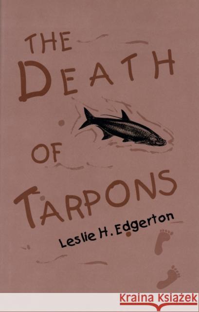 The Death of Tarpons Edgerton, Leslie H. 9781574410112 Southern Methodist University Press - książka