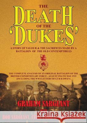 The Death of the 'dukes': A Story of Valour & the Sacrifices Made by a Battalion of the Old Contemptibles Graham Sargeant Cyril Ford Scott Flaving 9781911391999 Valence House Publications - książka