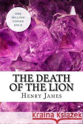 The Death of the Lion Henry James 9781717044334 Createspace Independent Publishing Platform - książka