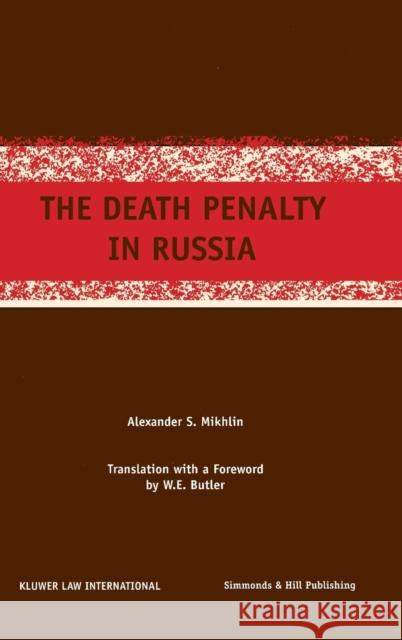 The Death Penalty in Russia S.G. Mikhlin 9789041193124 Kluwer Law International - książka
