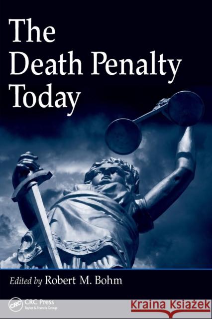 The Death Penalty Today Robert Bohm Robert Bohm 9781420070118 CRC - książka