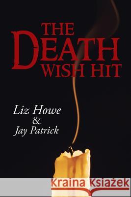 The Death Wish Hit Liz Howe 9781475990676 iUniverse.com - książka