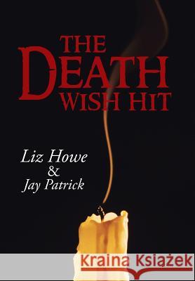 The Death Wish Hit Liz Howe 9781475990690 iUniverse.com - książka