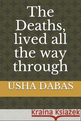 The Deaths, lived all the way through Usha Dabas 9798584385989 Independently Published - książka