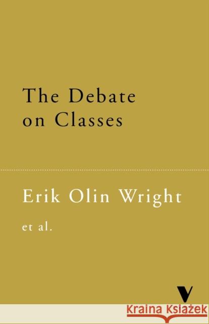 The Debate on Classes Erik Olin Wright Guglielmo Carchedi Val Burris 9781859842805 Verso - książka