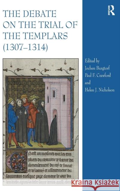 The Debate on the Trial of the Templars (1307-1314)  9780754665700 ASHGATE PUBLISHING GROUP - książka