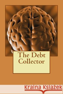 The Debt Collector Tarry Ionta 9781495425578 Createspace - książka