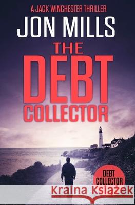 The Debt Collector Jon Mills 9781516811854 Createspace - książka