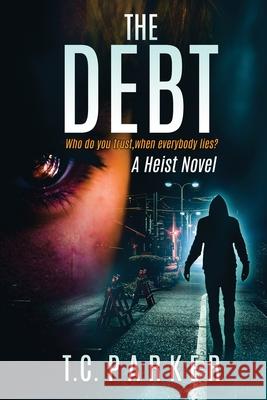 The Debt: El Gardener Book 1 Tc Parker 9781068663864 Nefarious Bat Press - książka