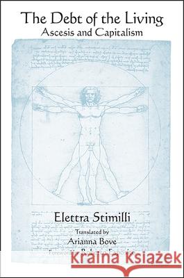 The Debt of the Living: Ascesis and Capitalism Elettra Stimilli Arianna Bove Roberto Esposito 9781438464145 State University of New York Press - książka