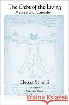 The Debt of the Living: Ascesis and Capitalism Elettra Stimilli Arianna Bove Roberto Esposito 9781438464152 State University of New York Press - książka