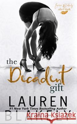 The Decadent Gift Lauren Blakely 9781655659669 Independently Published - książka