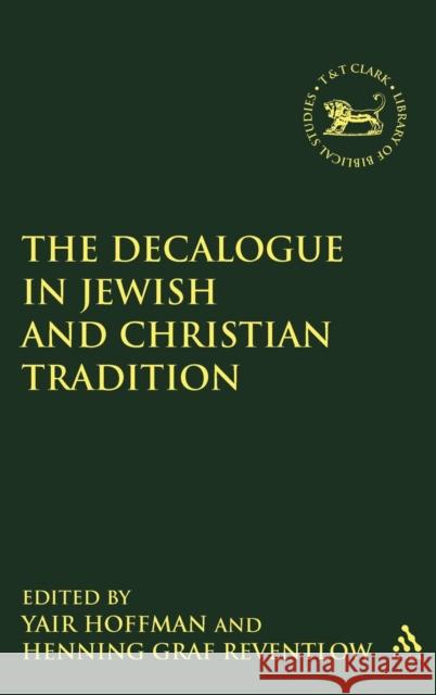 The Decalogue in Jewish and Christian Tradition Henning Graf Reventlow Yair Hoffman 9780567218674 T & T Clark International - książka