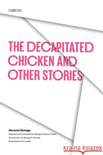 The Decapitated Chicken and Other Stories Horacio Quiroga Margaret Sayers Peden 9780292715417 University of Texas Press - książka