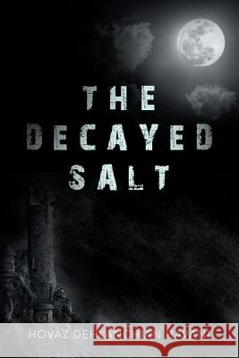 The Decayed Salt Hovaz Dehlanchian Havani 9781543481662 Xlibris Us - książka