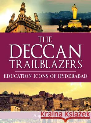 The Deccan Trailblazers: Education Icons of Hyderabad Anjali Gupta   9781645872429 Notion Press - książka