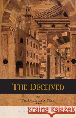 The Deceived Intronati of Siena                       Donald Beecher Massimo Ciavolella 9781599103303 Italica Press - książka