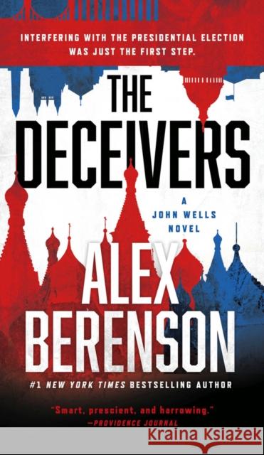 The Deceivers: A John Wells Novel #12 Alex Berenson 9781101982785 G.P. Putnam's Sons - książka