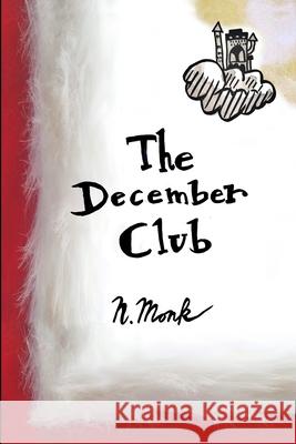 The December Club Nonsense Monk Keith A. Webster 9781986496490 Createspace Independent Publishing Platform - książka