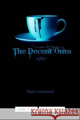 The Decent Ones Darla Carmichael 9781484815533 Createspace - książka