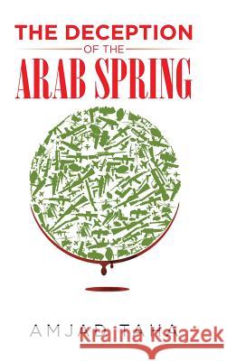 The Deception of the Arab Spring Amjad Taha 9781524631031 Authorhouse - książka