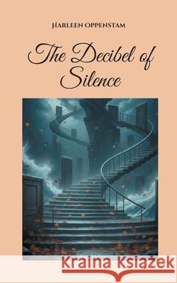 The Decibel of Silence Harleen Oppenstam 9789180978545 Bod - Books on Demand - książka