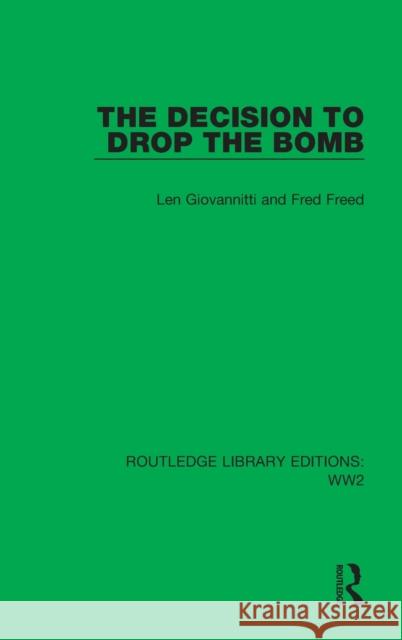 The Decision to Drop the Bomb Len Giovannitti Fred Freed 9781032047959 Routledge - książka