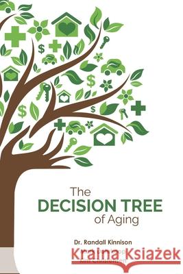 The Decision Tree of Aging Randall Kinnison Mark Duhrkoop Kim Christensen 9780999849804 Genesis Publishing - książka