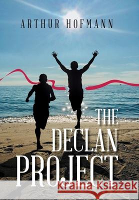 The Declan Project Arthur Hofmann 9781664174788 Xlibris Us - książka
