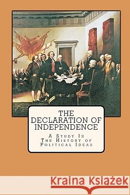 The Declaration of Independence: A Study In The History of Political Ideas Mitchell, Joe Henry 9781451507409 Createspace - książka