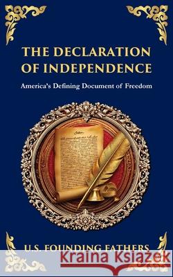 The Declaration of Independence: America's Defining Document of Freedom U. S. Foundin Tim Zengerink 9781804218143 Library of Alexandria - książka