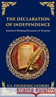 The Declaration of Independence: America's Defining Document of Freedom (Deluxe Hardbound Edition) U. S. Foundin Tim Zengerink 9781804218150 Library of Alexandria - książka