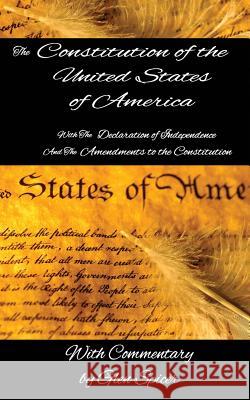 The Declaration of Independence and The Constitution of the United States: Includes The Amendments to the Constitution Spicer, Glen 9781482597479 Createspace - książka