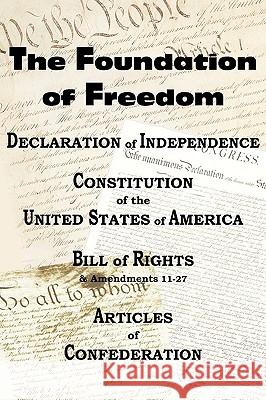 The Declaration of Independence and the Us Constitution with Bill of Rights & Amendments Plus the Articles of Confederation Thomas Jefferson, Benjamin Franklin, Constitutional Convention 9781935785088 Bottom of the Hill Publishing - książka