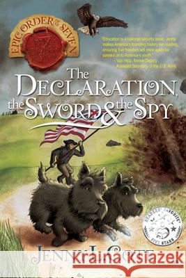 The Declaration, the Sword and the Spy: Volume 6 Cote, Jenny L. 9780899577869 Living Ink Books - książka