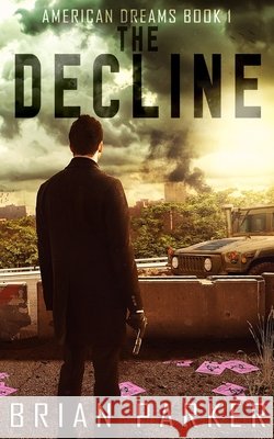 The Decline Dewater, Arora, Parker, Brian 9798669894405 Independently Published - książka
