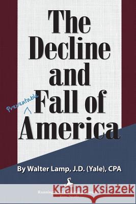 The Decline and Fall of America Walter Lamp 9780983495451 Runninglight Publishing Company - książka