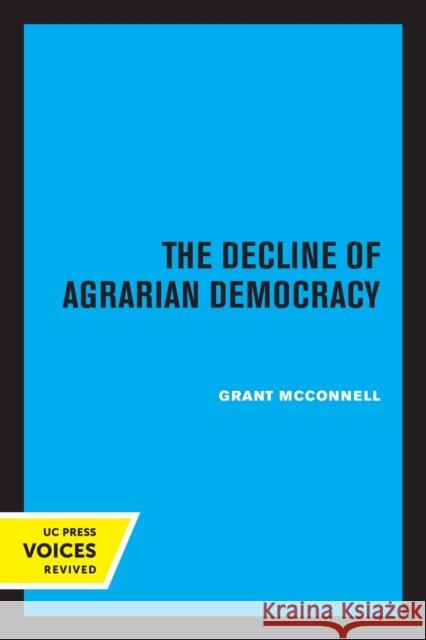The Decline of Agrarian Democracy Grant McConnell 9780520349261 University of California Press - książka