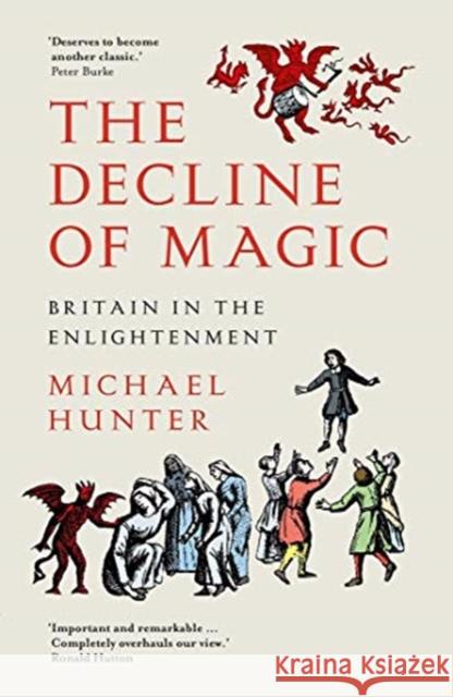 The Decline of Magic: Britain in the Enlightenment Michael Hunter 9780300260953 Yale University Press - książka